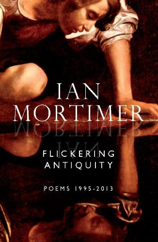 Flickering Antiquity: Poems 1995-2013